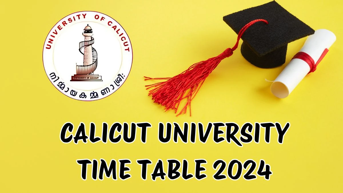 Calicut University Time Table 2024 (Released) at uoc.ac.in Get Direct PDF Details Here