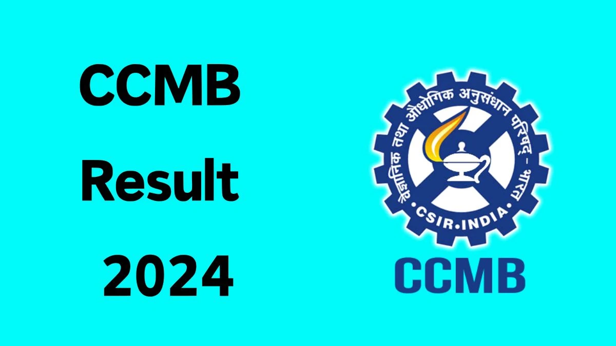 CCMB Result 2024 Announced. Direct Link to Check CCMB Project Associate Result 2024 ccmb.res.in - 19 Dec 2024