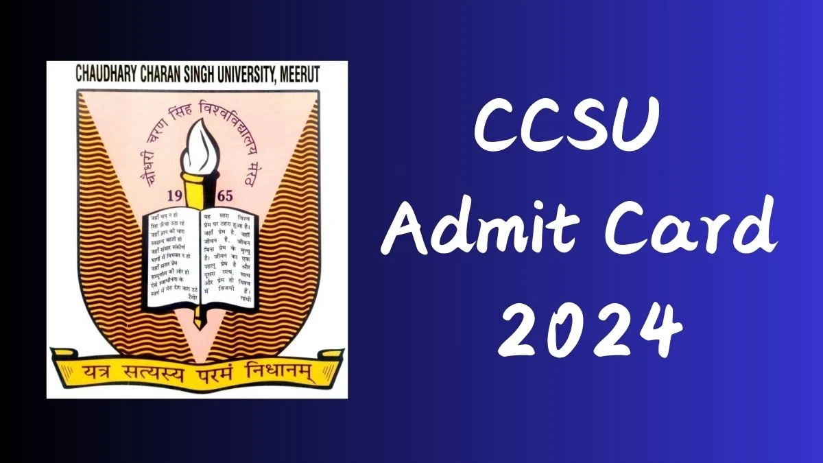 CCSU Admit Card 2024 at ccsuniversity.ac.in Check CCSU Hall Ticket Direct Link Here