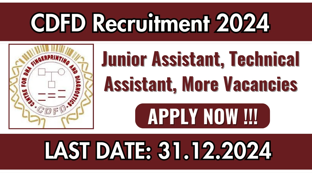 CDFD Recruitment 2024 Salary Upto Rs. 70,290 Apply for Junior Assistant, Technical Assistant, More Posts