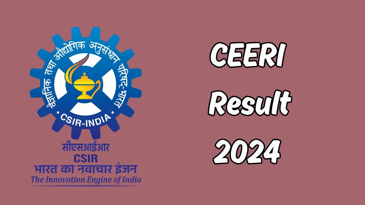 CEERI Result 2024 Declared ceeri.res.in Technical Officer Check CEERI Merit List Here - 18 Dec 2024