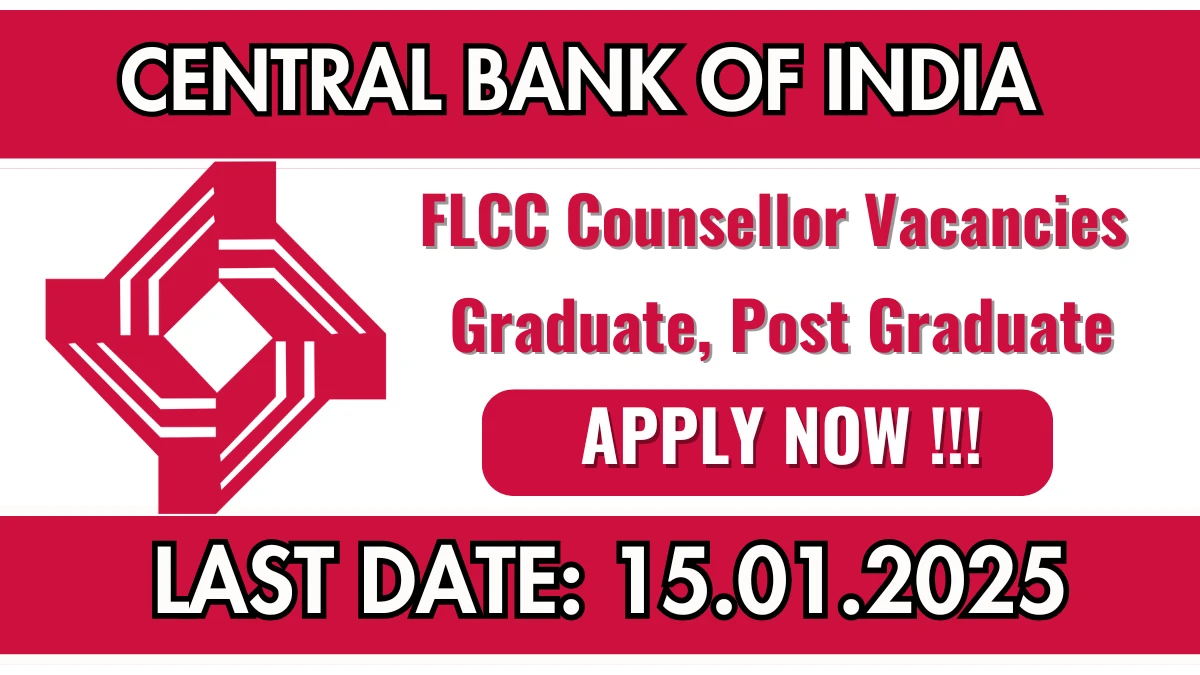 Central Bank of India Recruitment 2025 Apply online now for FLCC Counsellor Job Vacancies Notification 13.12.2024