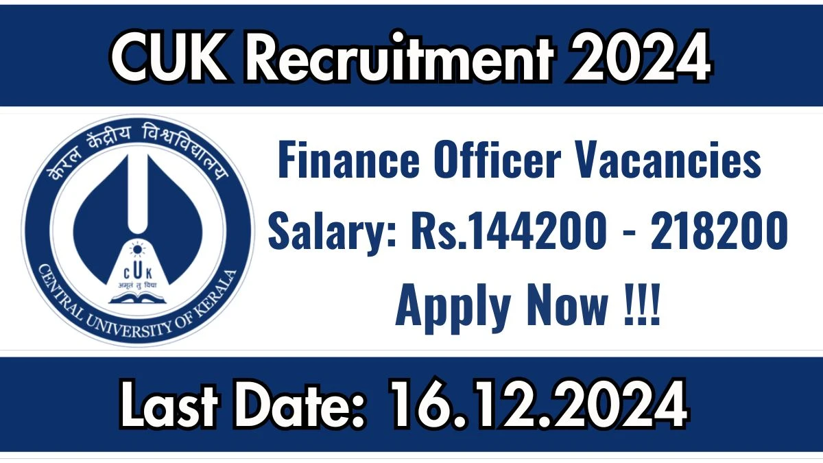 Central University of Kerala Govt Job Vacancy 2024: Finance Officer Vacancies, PG Pass Jobs in Kasaragod