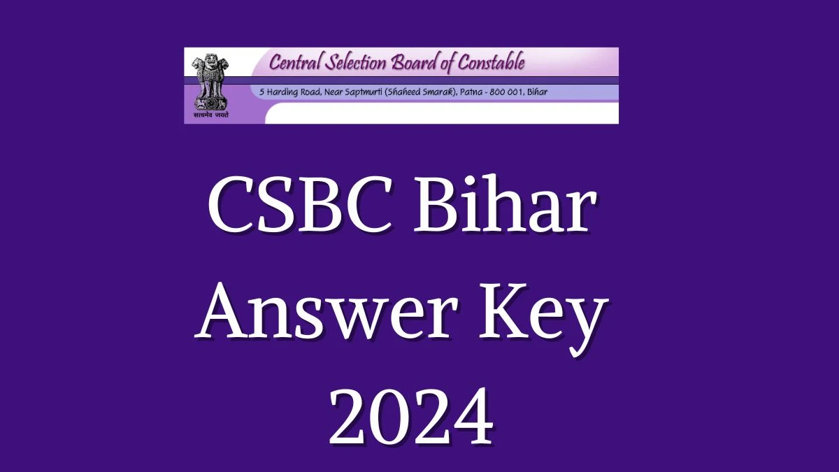 CSBC Bihar Constable Answer Key 2024 to be Release for Constable: Check and Download answer Key PDF @ csbc.bih.nic.in - 10 Dec 2024