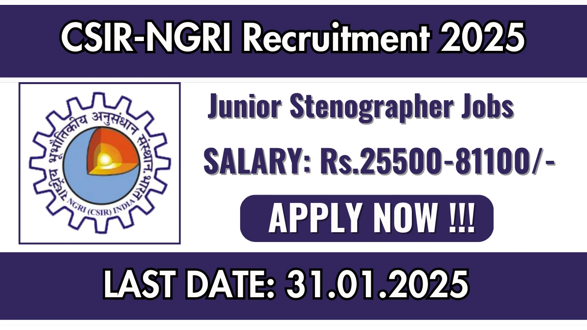 CSIR-NGRI Recruitment 2025 Apply for 04 Junior Stenographer Jobs @ ngri.res.in