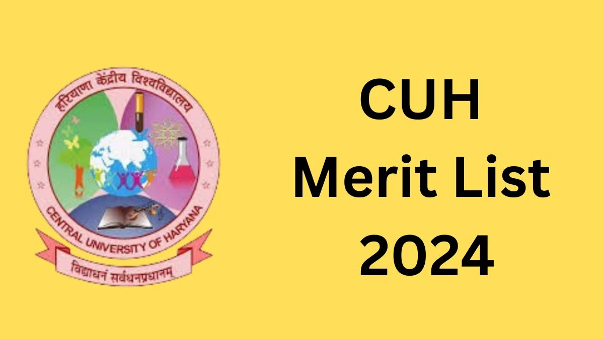 CUH Merit List 2024 (Announced) at cuh.ac.in Merit List Link Details Here