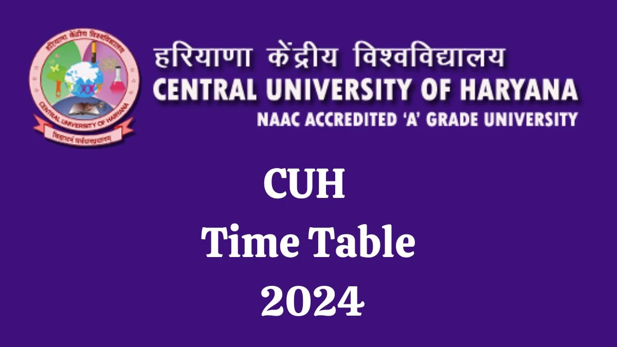 CUH Time Table 2024 (Released) @ cuh.ac.in Details Here