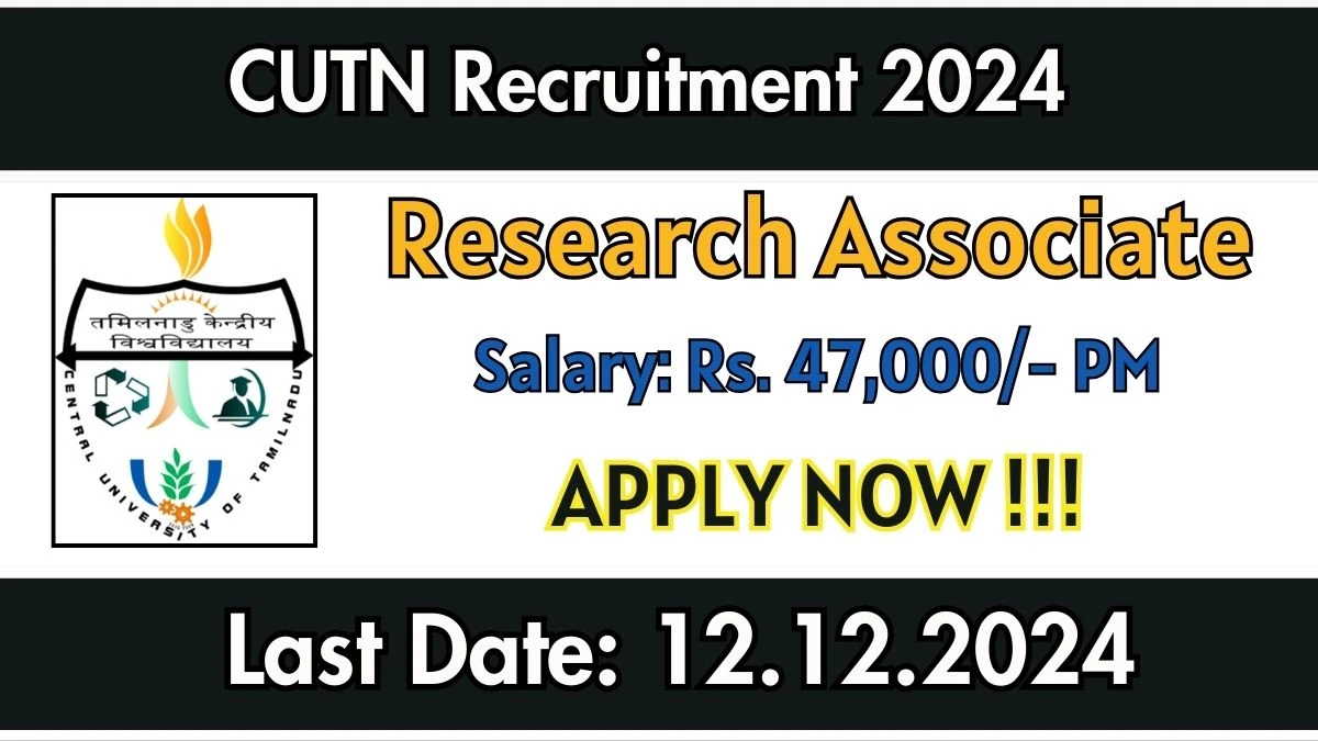 CUTN Govt Jobs 2024: Research Associate Vacancies, Ph.D Pass Jobs in Thiruvarur