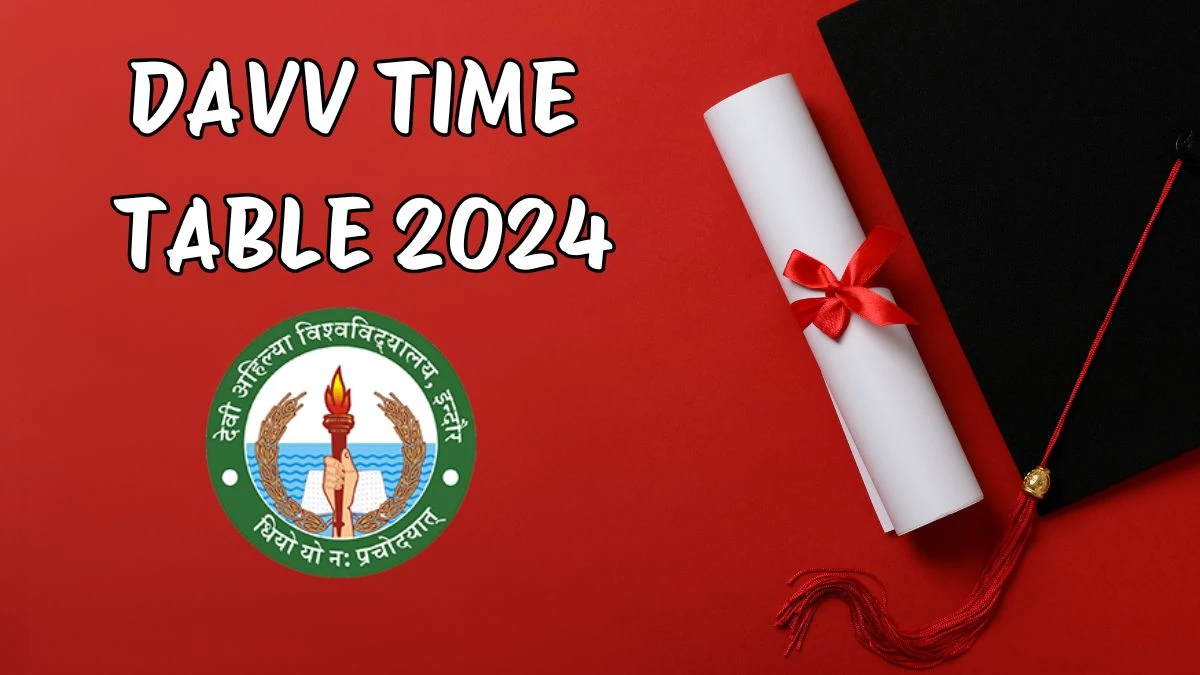 DAVV Time Table 2024 (Declared) at dauniv.ac.in Download DAVV Date Sheet Here