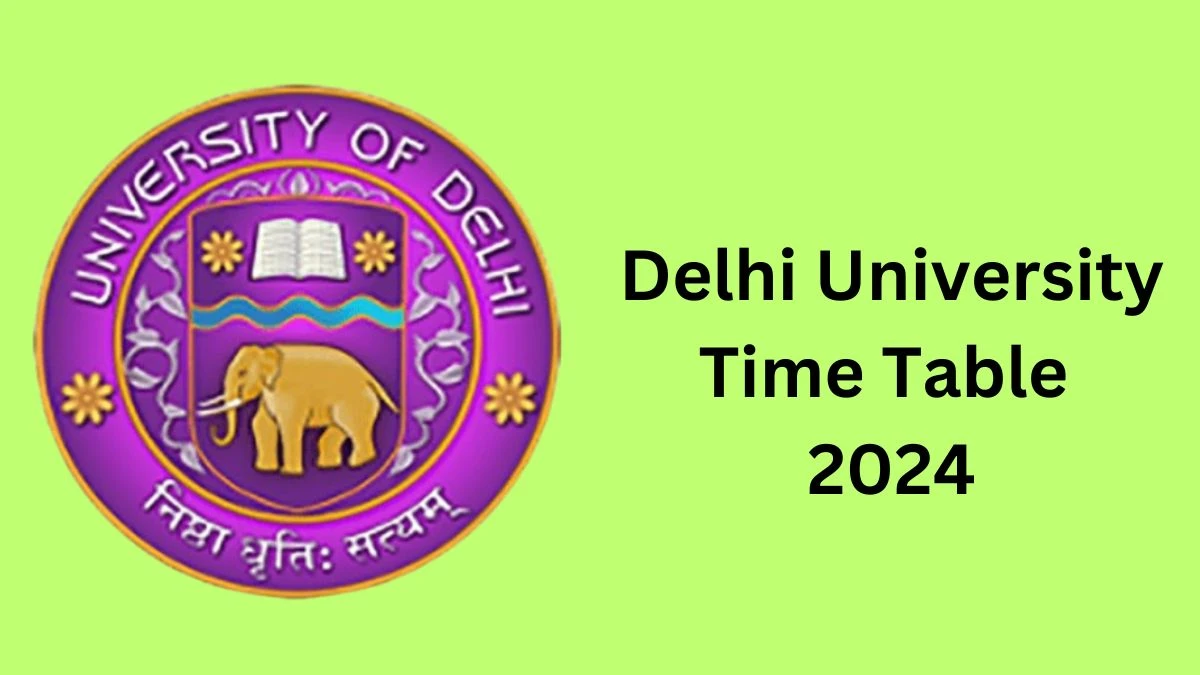 Delhi University Time Table 2024 (OUT) at du.ac.in