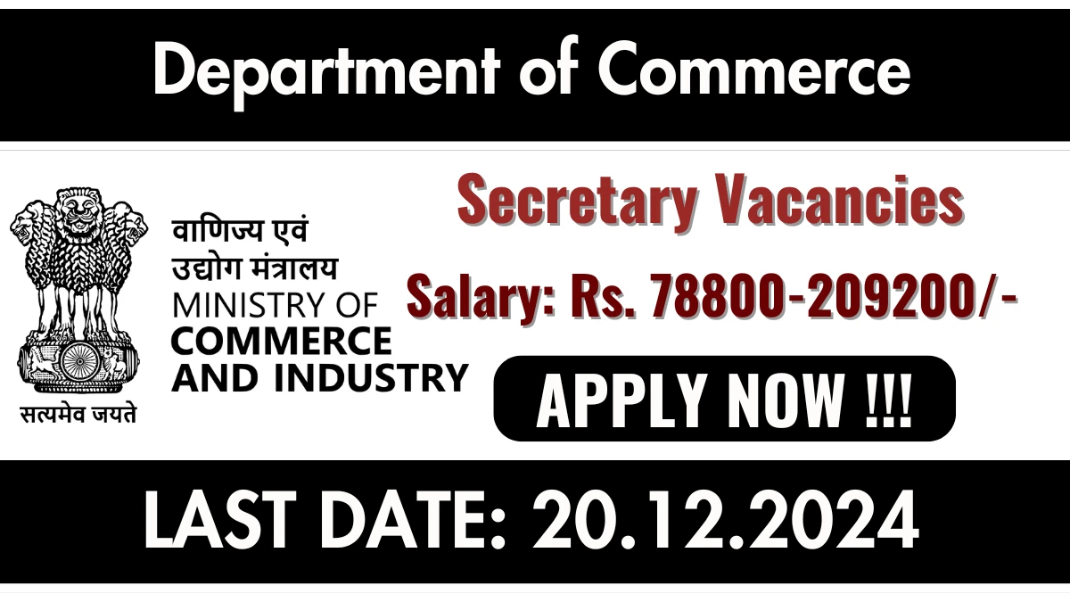 Department of Commerce Recruitment 2024 Salary Upto Rs.2,09,200 Apply for Secretary Posts