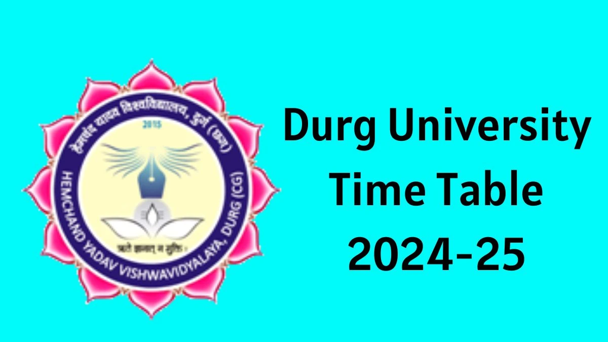 Durg University Time Table 2024-25 (Released) durguniversity.in Download