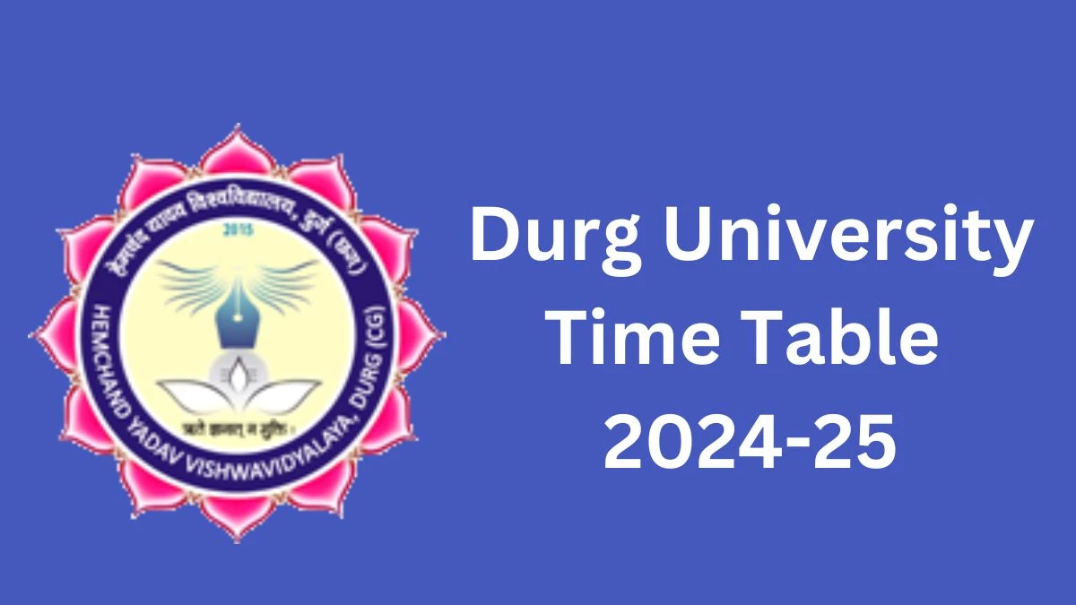 Durg University Time Table 2024-25 (Released) durguniversity.in Download