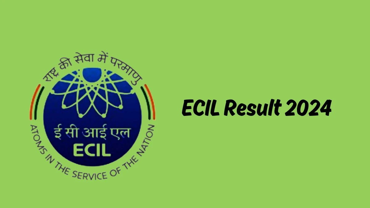 ECIL Result 2024 Announced. Direct Link to Check ECIL ITI Apprenticeship Result 2024 ecil.co.in - 13 Dec 2024