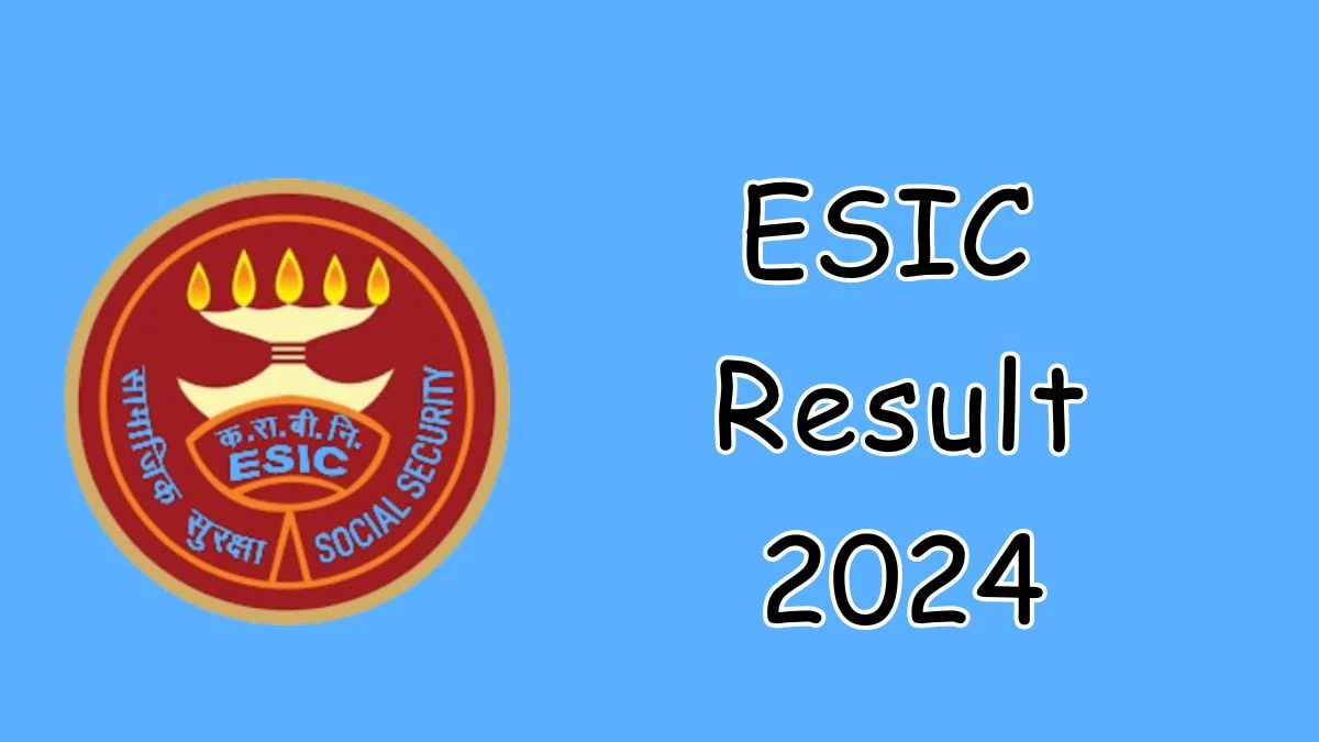 ESIC Result 2024 Declared esic.gov.in Senior Resident Check ESIC Merit List Here - 10 Dec 2024