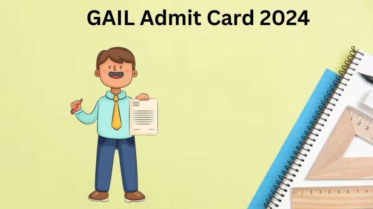 GAIL Admit Card 2024 will be released Non-Executive Check Exam Date, Hall Ticket gailonline.com - 23 Dec 2024