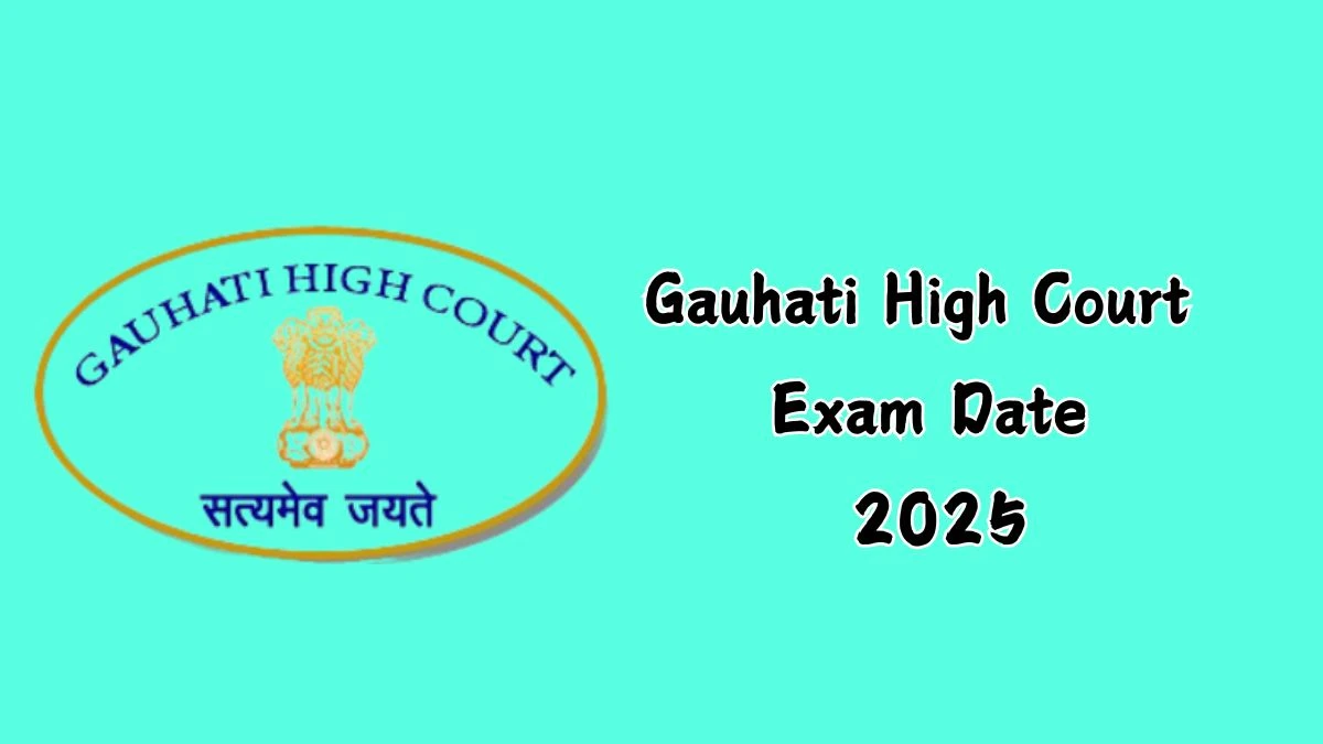 Gauhati High Court Exam Date 2025 at ghconline.gov.in Verify the schedule for the examination date, Stenographer Grade-III, and site details - 17 Dec 2024