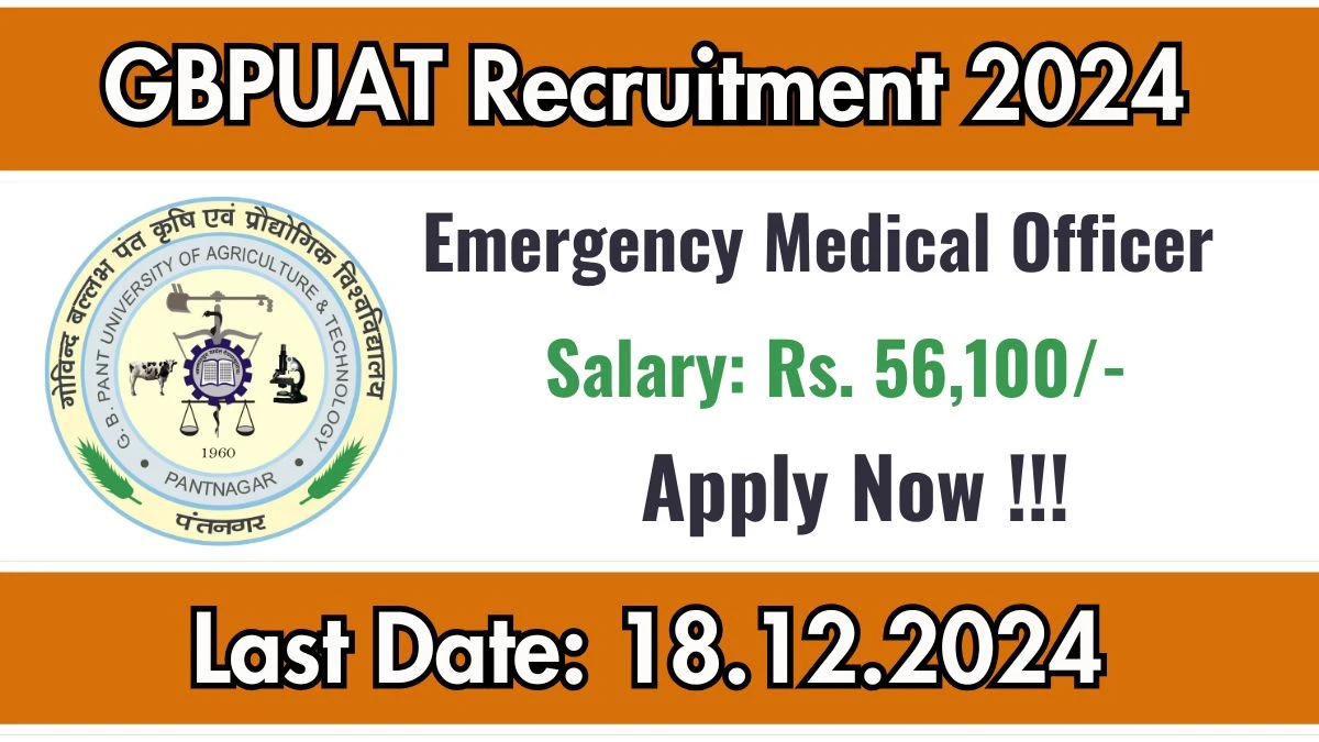 GBPUAT Govt Job Vacancy 2024: Emergency Medical Officer Vacancies, MBBS Pass Jobs in U.S. Nagar