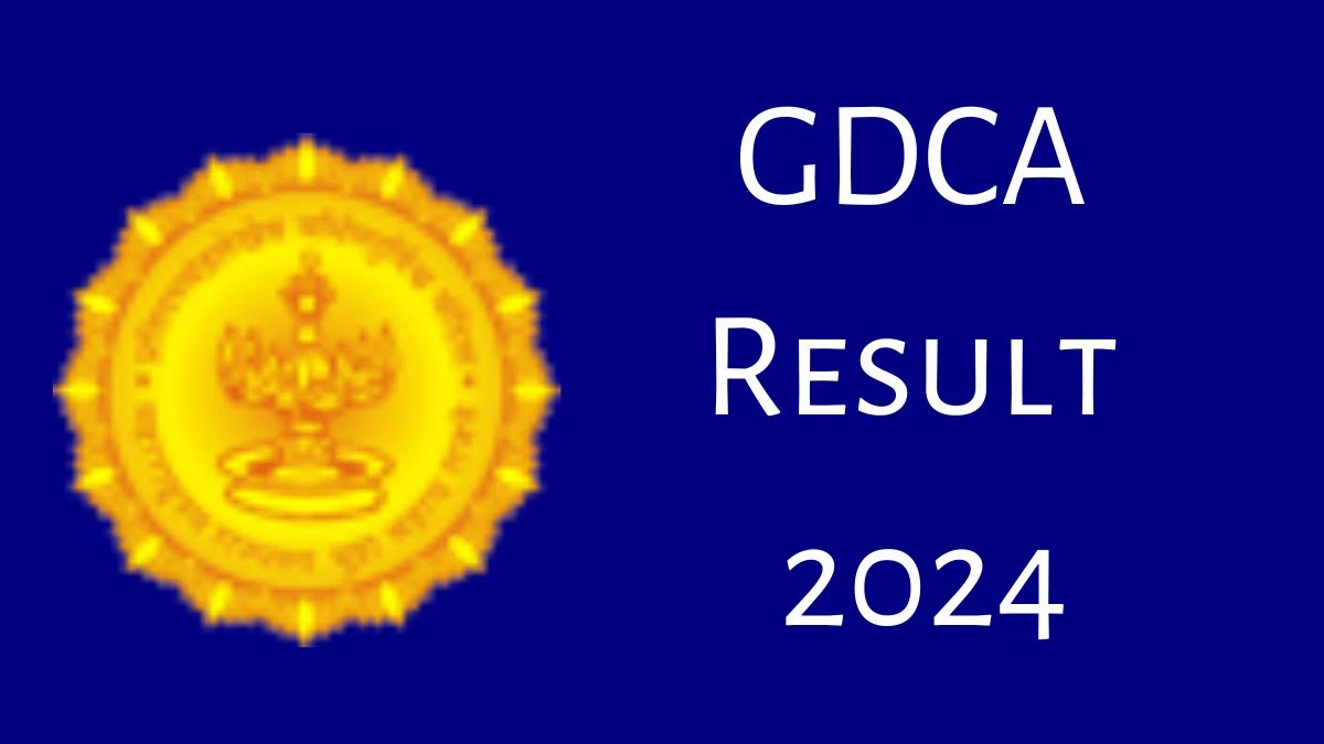 GDCA Result 2024 (Released) at gdca.maharashtra.gov.in GDC and A. and CHM Exam 2024 Link Here