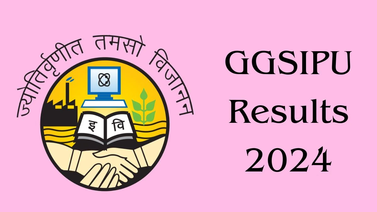 GGSIPU Results 2024 (Declared) ggsipu.ac.in Check (May 2024) Result for Ph.d Course Result 2024