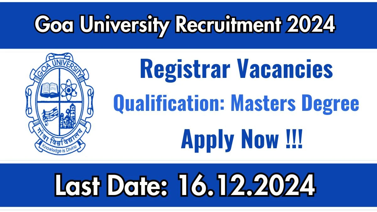 Goa University New Govt Job Vacancy in Goa: Registrar Vacancies, Master's Degree Pass Apply Now