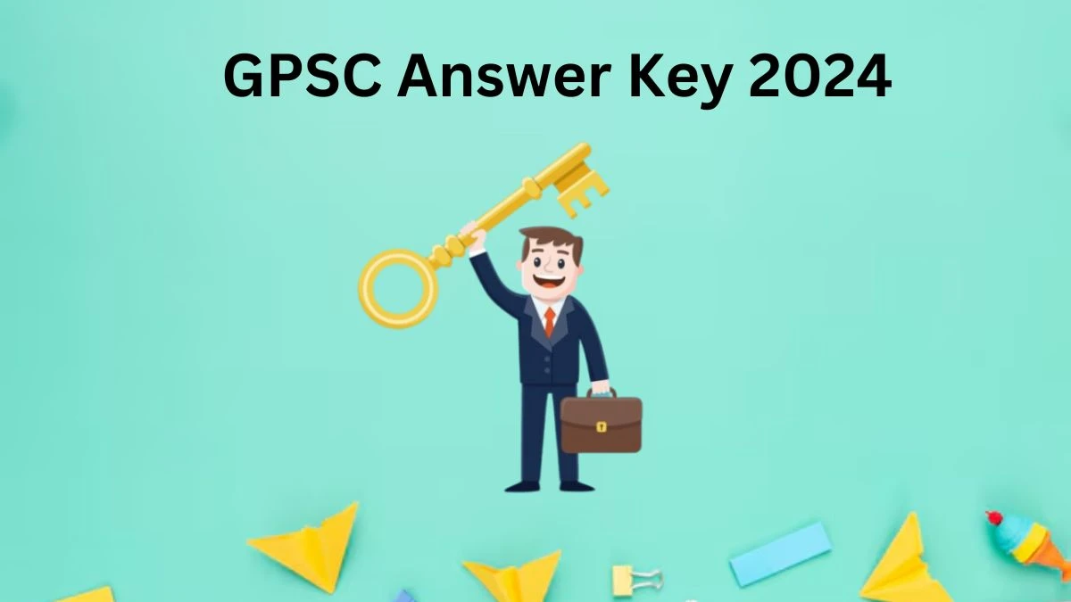 GPSC Answer Key 2024 Available for the Lecturer Download Answer Key PDF at gpsc.gujarat.gov.in - 23 Dec 2024