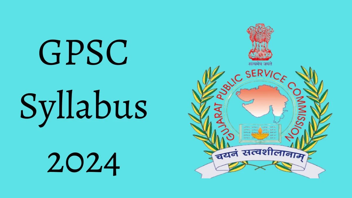 GPSC Syllabus 2024 Announced Download For Assistant Director and Other Posts GPSC Exam pattern at gpsc.gujarat.gov.in - 02 Dec 2024