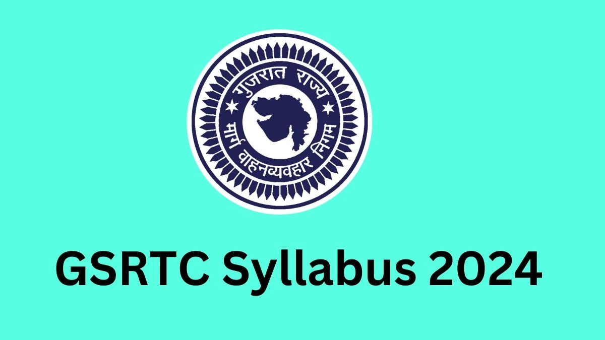 GSRTC Syllabus 2024 Announced Download GSRTC Exam pattern at gsrtc.in - 10 Dec 2024