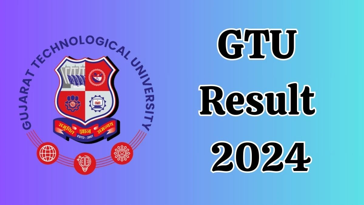 GTU Result 2024 (Announced) at gtu.ac.in Check And Download Link Here