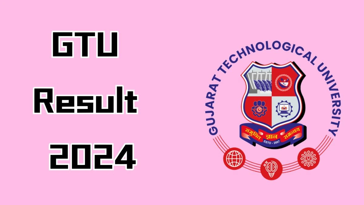 GTU Result 2024 (Announced) at gtu.ac.in Check And Download Link Here