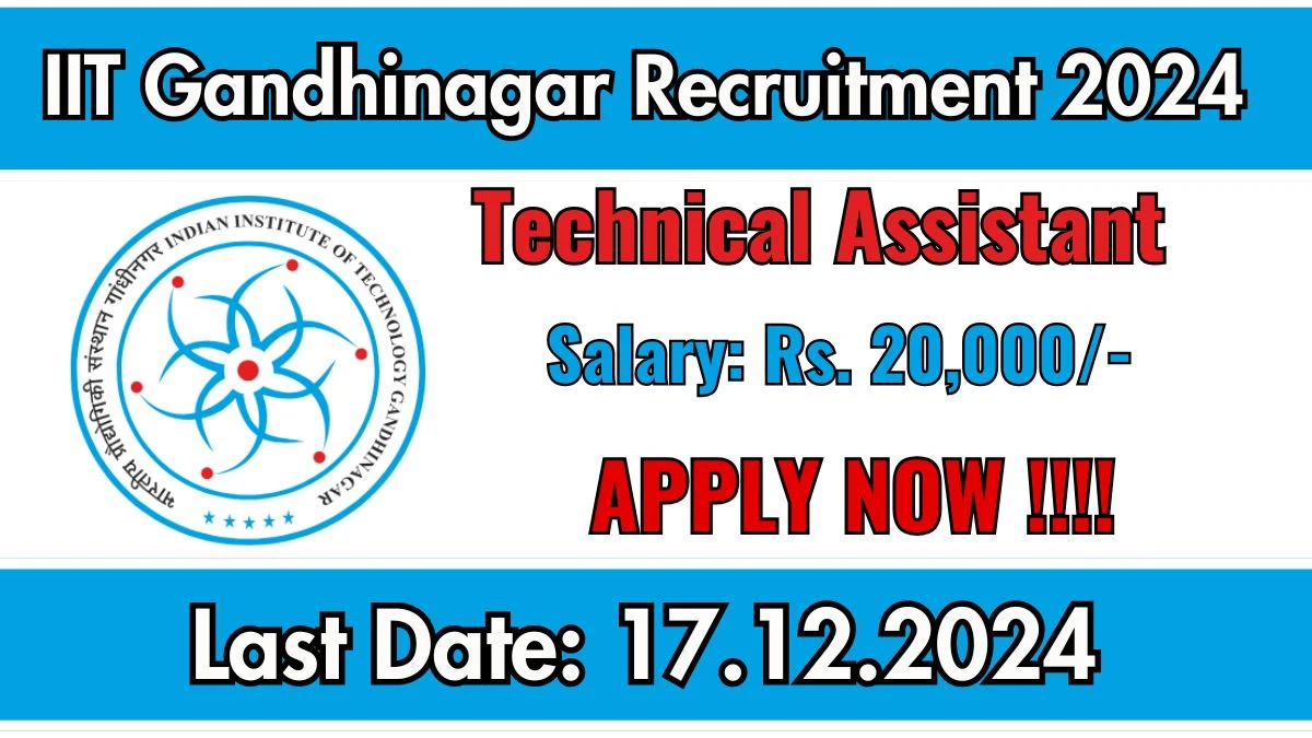 Gujarat Govt Jobs Notifications 2024: Apply for IIT Gandhinagar Technical Assistant Job Vacancy in Gandhinagar