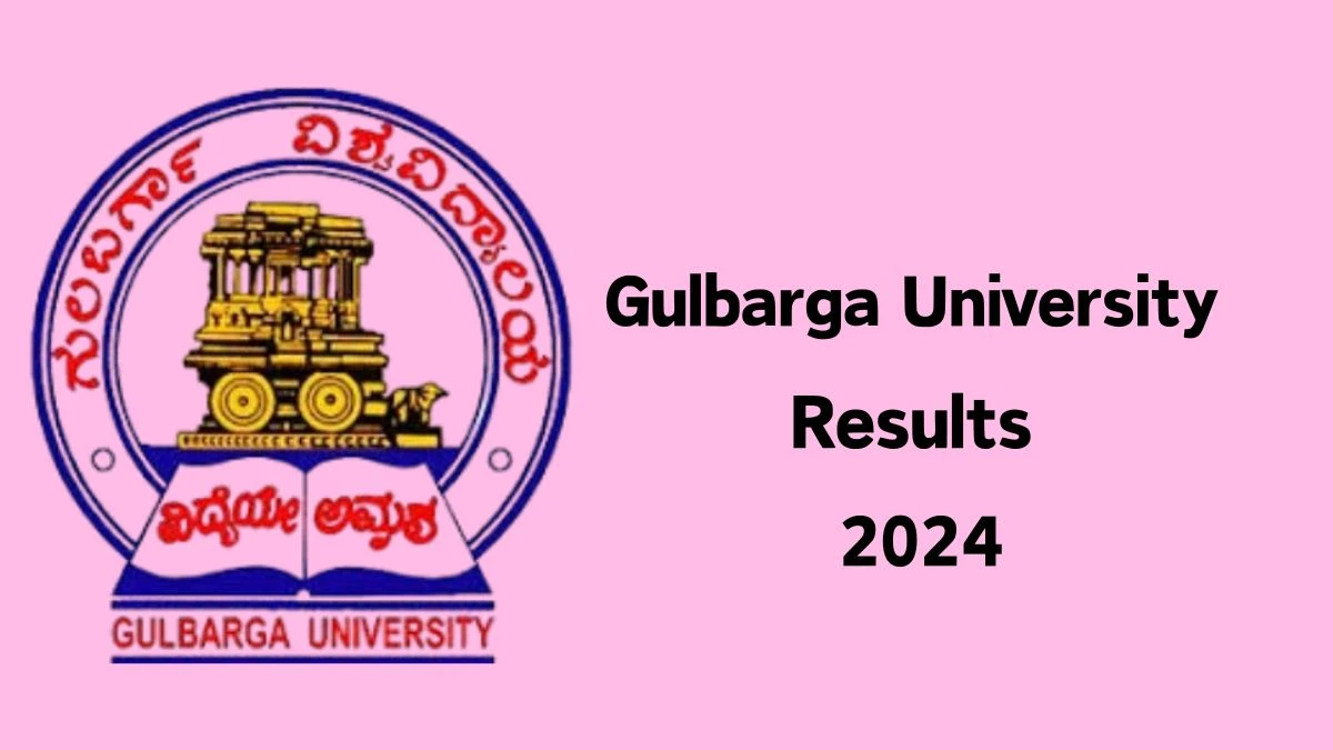 Gulbarga University Results 2024 (Announced) at at gug.ac.in Check BA (CBCS) Result 2024