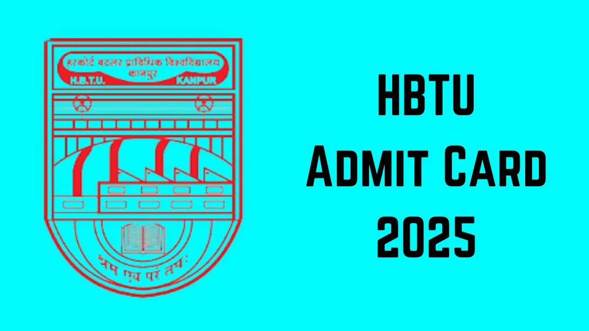 HBTU Admit Card 2025 will be notified soon Faculty hbtu.ac.in Here You Can Check Out the exam date and other details - 16 Dec 2024