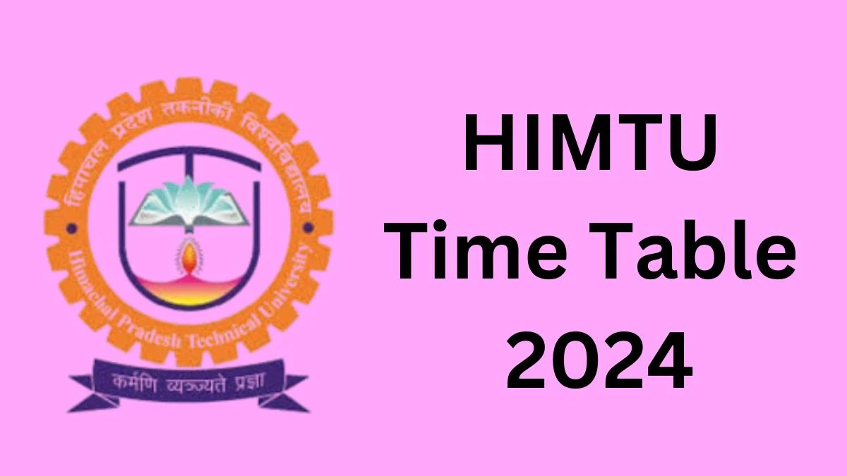 HIMTU Time Table 2024 (Released) himtu.ac.in Download HIMTU Date Sheet Here