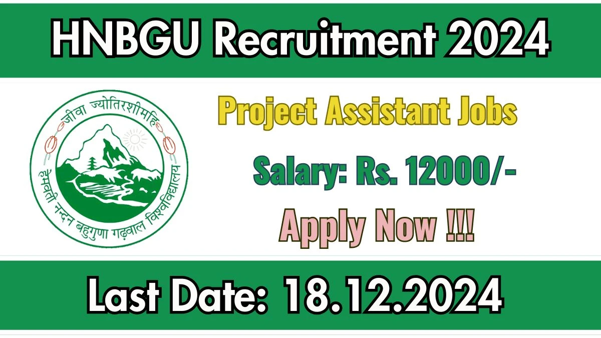 HNBGU Govt Job Vacancy 2024: Project Assistant Vacancies, M.Sc Pass Jobs in Srinagar Garhwal