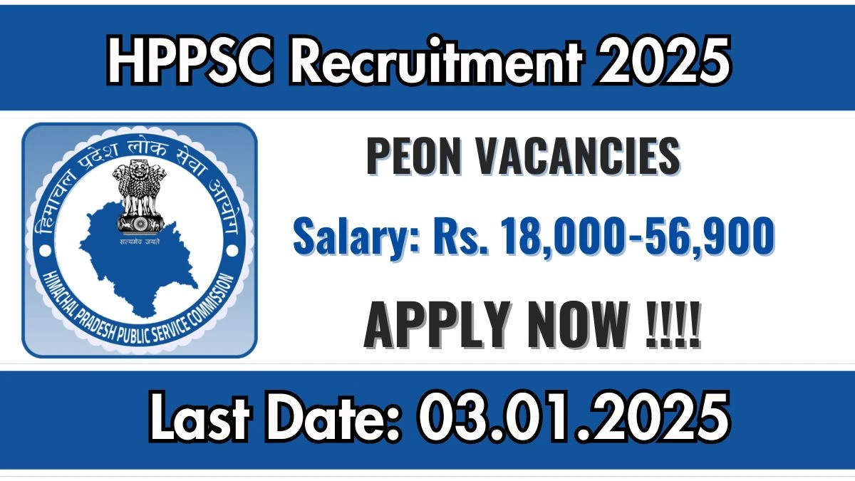 HPPSC Govt Job Vacancy 2025: Peon Vacancies, 10TH Pass Jobs in Shimla