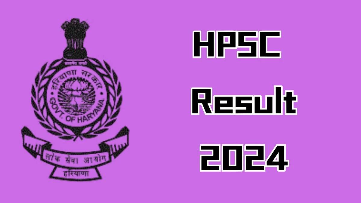 HPSC Result 2024 Announced. Direct Link to Check HPSC PGT Result 2024 hpsc.gov.in - 31 Dec 2024