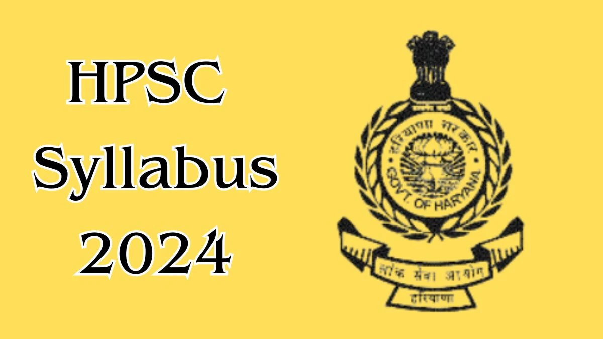 HPSC Syllabus 2024 Announced Download HPSC Chemist Exam pattern at hpsc.gov.in - 09 Dec 2024