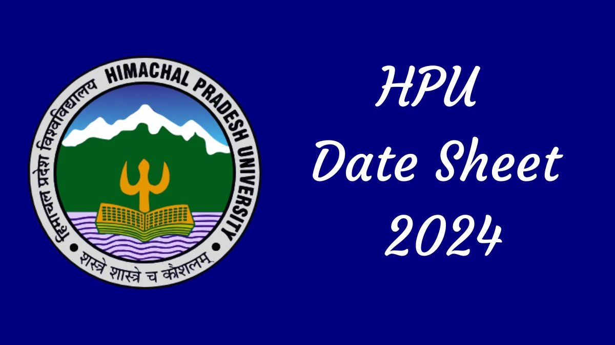 HPU Date Sheet 2024 (Declared) hpuniv.ac.in Check Himachal Pradesh University Date Sheet Here