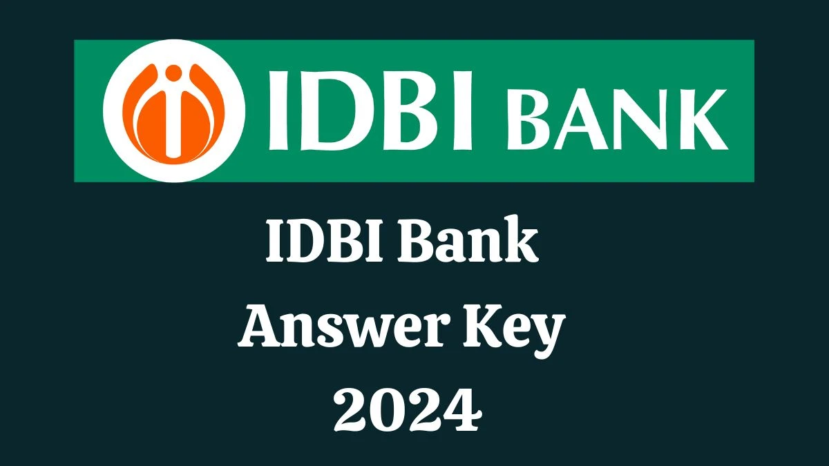 IDBI Bank Answer Key 2024 to be declared at idbibank.in, Junior Assistant Manager, Agriculture Asset Officer Download PDF Here - 17 Dec 2024