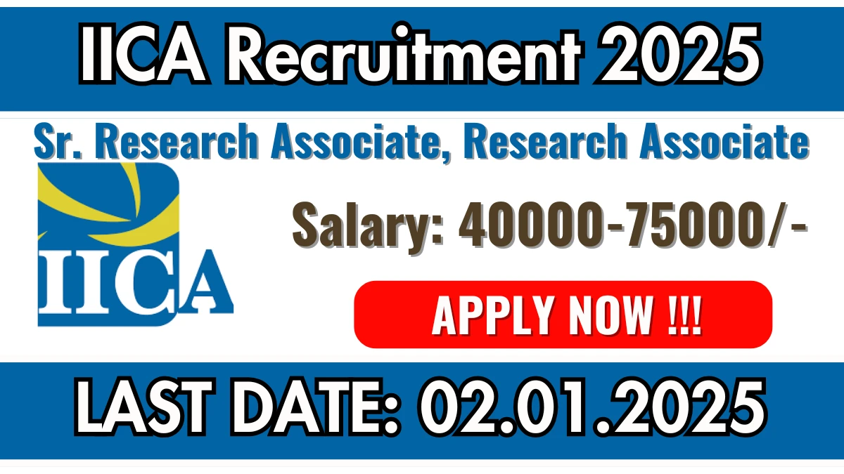 IICA Recruitment 2025 Apply for 02 Senior Research Associate, Research Associate Jobs @ iica.nic.in