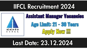 IIFCL Recruitment 2024: Assistant Manager Vacancies, Post Graduate Pass Jobs in Across India