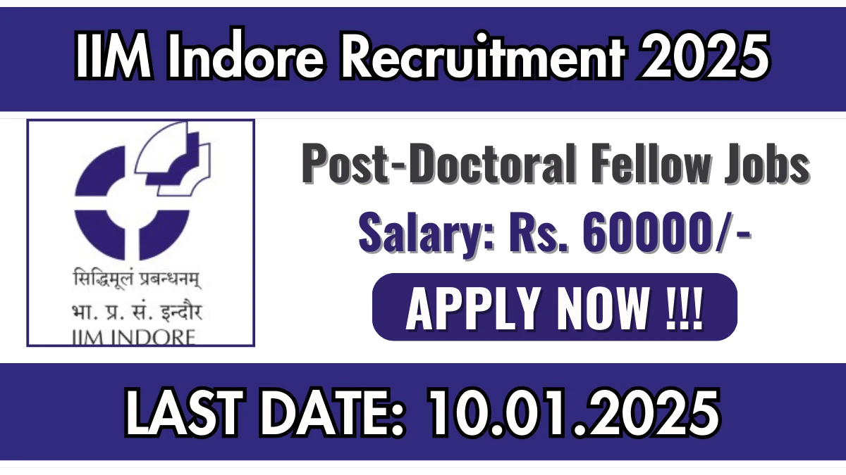 IIM Indore Recruitment 2025 Job Notification OUT for Post-Doctoral Fellow Posts