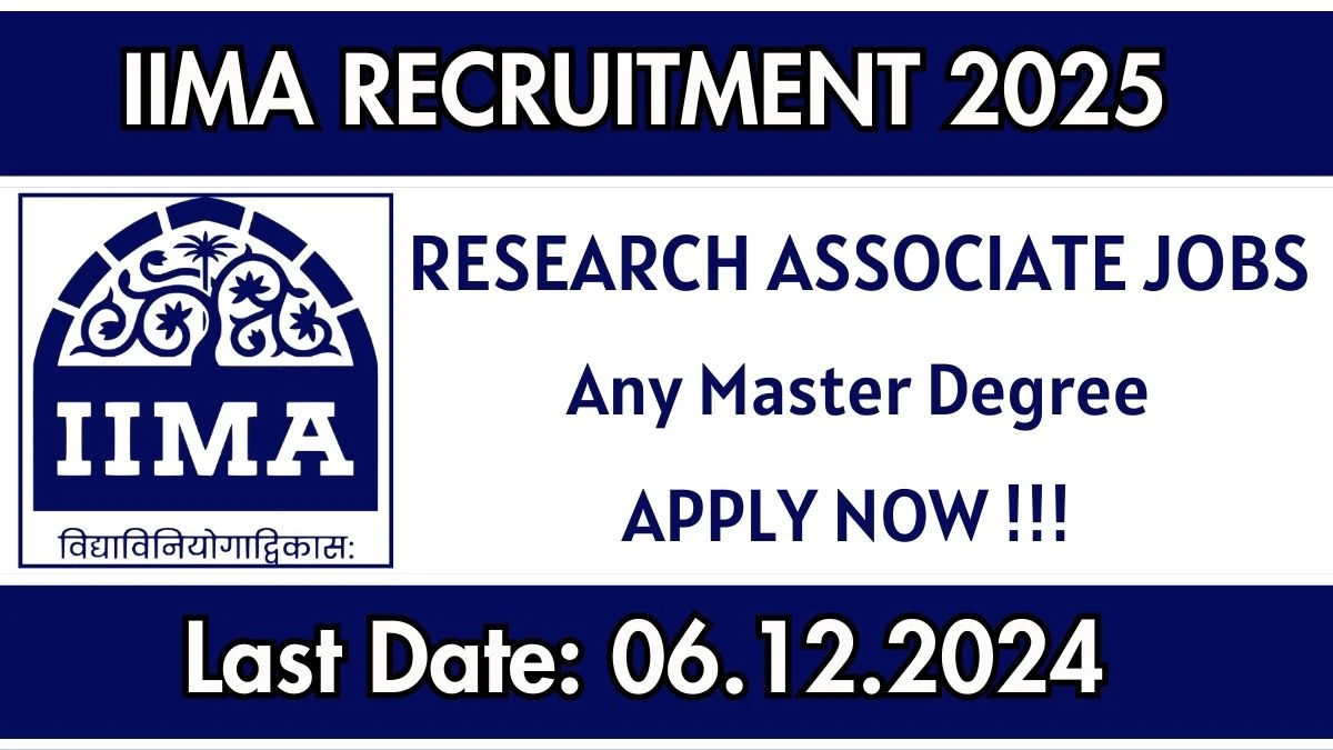 IIMA Gov Job Vacancy 2024: Research Associate Vacancies, PG Pass Jobs in Ahmedabad