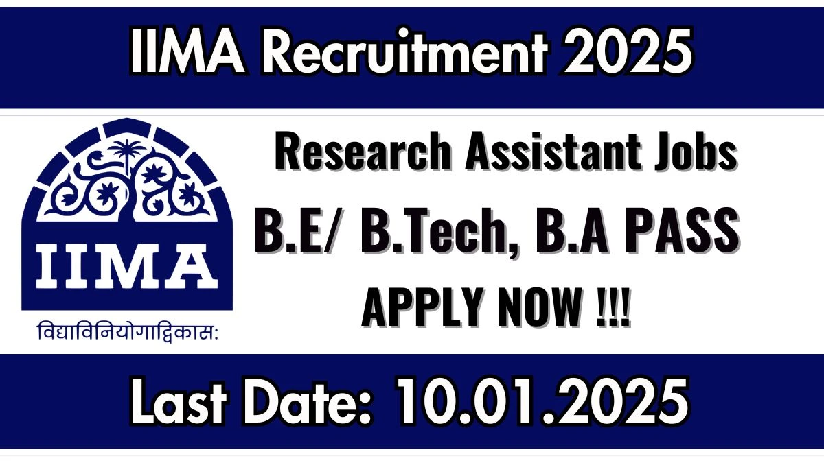 IIMA Govt Sarkari Job Vacancy 2025: Research Assistant Vacancies, B.E/ B.Tech Pass Jobs in Ahmedabad