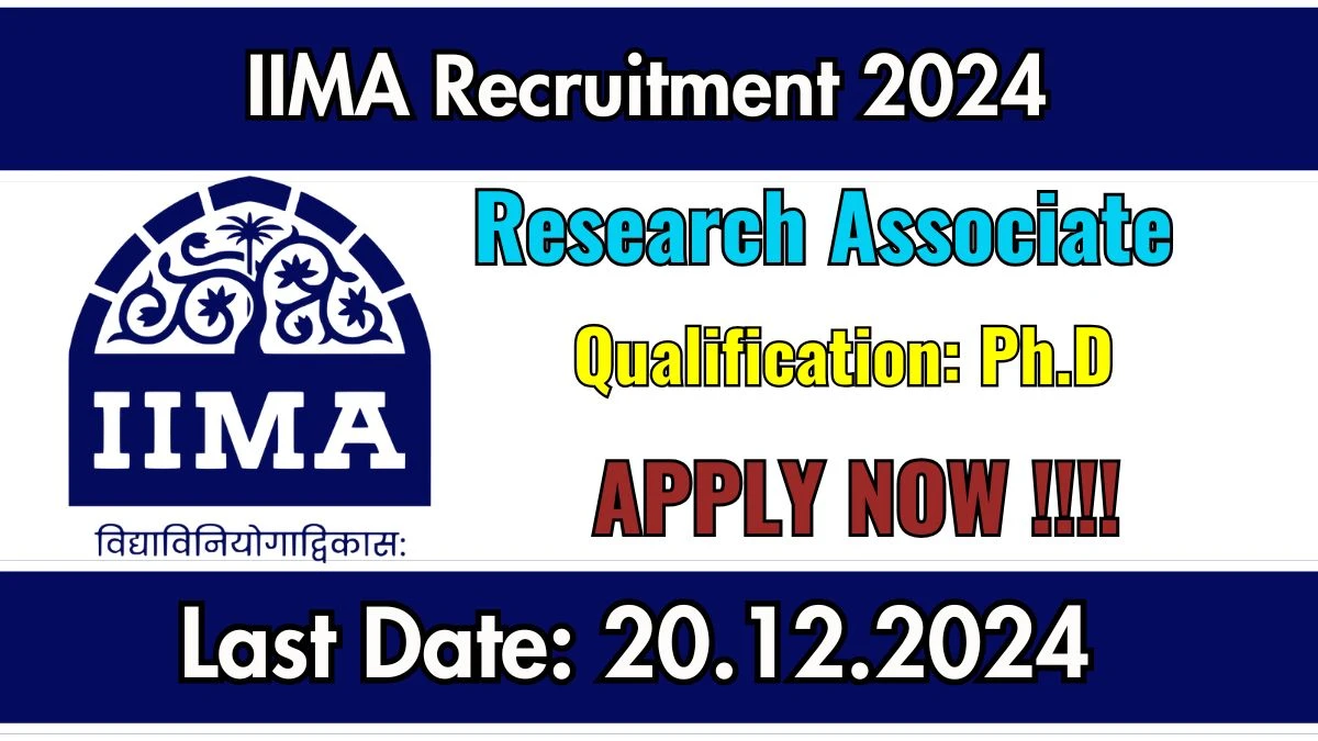 IIMA Recruitment 2024: Research Associate Vacancies, PhD Pass Jobs in Ahmedabad