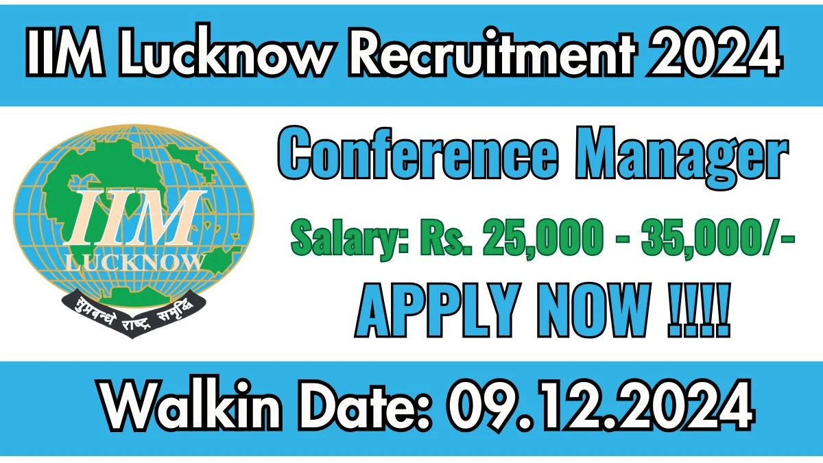 IIML New Govt Job Vacancy in Lucknow: Conference Manager Vacancies, B.Tech./B.E Pass Apply Now