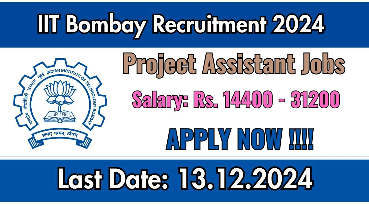 IIT Bombay Govt Job Vacancy 2024: Project Assistant Vacancies, B.Sc Pass Jobs in Mumbai