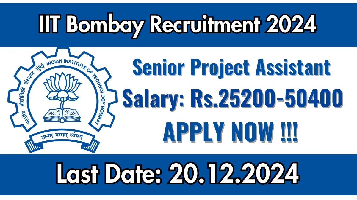 IIT Bombay Govt Sarkari Job Vacancy 2024: Senior Project Assistant Vacancies, M.Sc Pass Jobs in Mumbai