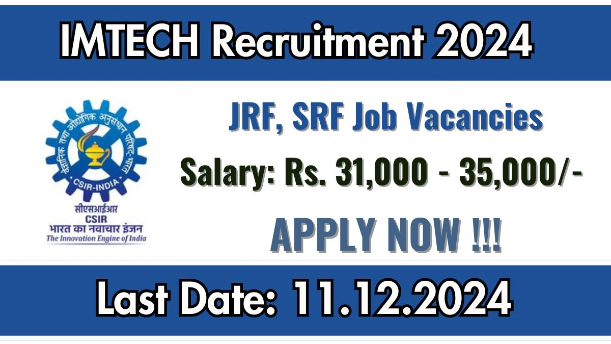 IMTECH Recruitment 2024: Junior Research Fellow, Senior Research Fellow Vacancies, M.Sc Pass Jobs in Chandigarh